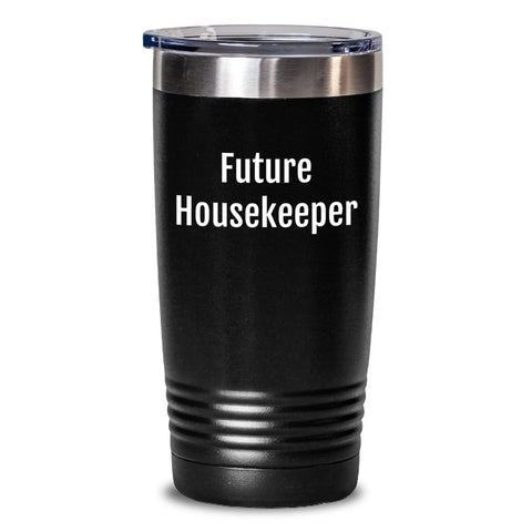 Image of Funny Housekeeper Quote Gifts from Friends for Housekeeper, 20oz or 30oz Vacuum Insulated Tumbler for Birthday - Main