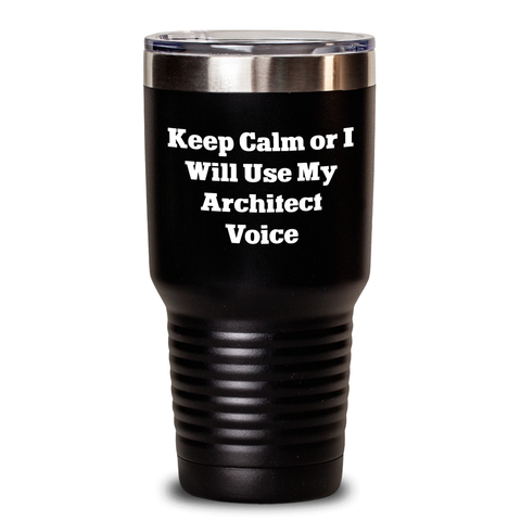 Image of Architect Gifts, Keep Calm or I'll Use My Architect Voice, 20oz/30oz Tumbler, Father's Day Unique Gifts from Men to Architects, 'Keep Calm' Funny Quote - Main