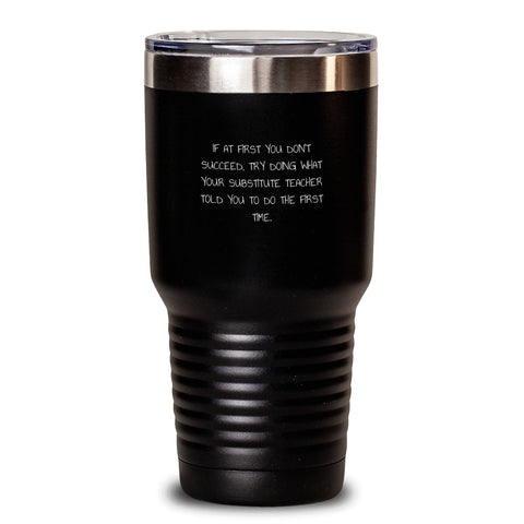 Image of Funny Substitute Teacher Gift Ideas, Birthday Unique Gifts from Friends to Substitute Teacher, 20oz/30oz Tumbler - Main