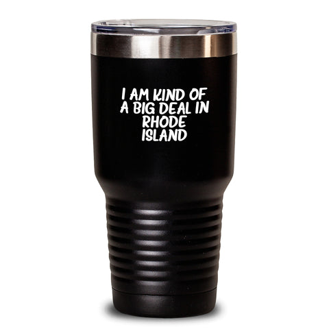 Image of Funny Rhode Island Gifts for Men Friends from I Am Kind Of A Prime Selection In Rhode Island Tumbler - 20oz or 30oz Capacity - Main