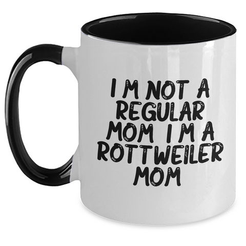 Image of Rottweiler Dog Mom Funny Gifts from Mom to Rottweiler Dog, Two Tone Coffee Mug, I'm Not A Regular Mom. I'm A Rottweiler Mom., Graduation Unique Gifts for Rottweiler Dog Lovers - Main