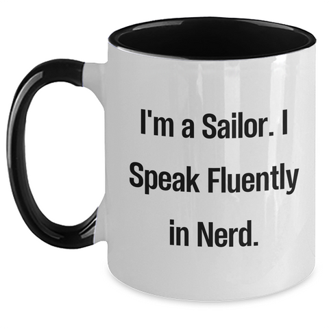 Image of Sailor Gifts - Funny Two Tone Coffee Mug, I'm A Sailor. I Speak Fluently In genius., Dad's Unique Gifts from Men for Father's Day - Main