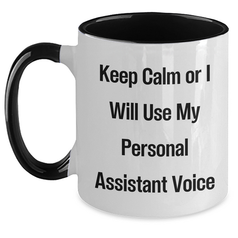 Image of Funny Personal Assistant Gifts, Keep Calm Or I Will Use My Voice Two Tone Coffee Mugs, Gifts from Mom for Mother's Day, for Personal Assistants - Main