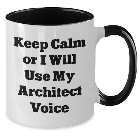 Image of Funny Architect Gifts from Men to Friends - Keep Calm Or I Will Use My Architect Voice Two Tone Coffee Mug for Father's Day - Additional