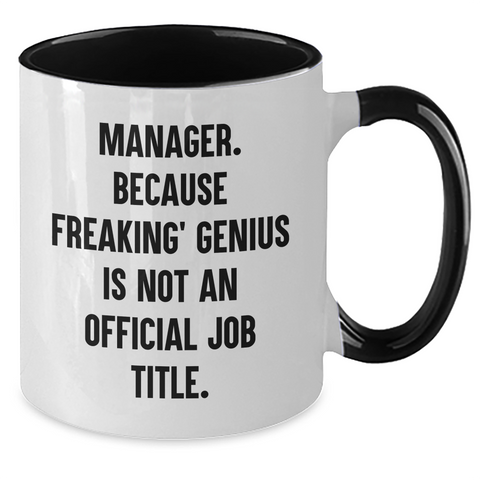 Image of Manager Gifts Funny Two Tone Coffee Mug, 'Manager Because Freaking genius Is Not An Official Job Title' - Gifts from Friends to Manager, Graduation Unique Gifts - Additional