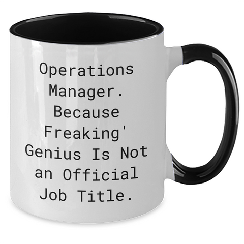 Image of Funny Operations Manager Gifts from Friends - 'Operations Manager. Because Freaking' genius Is Not An Official Job Title.' Two Tone Coffee Mug for Graduation - Additional