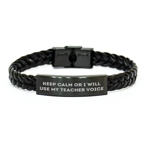 Image of Funny Teacher Gifts from Friends - Keep Calm Or I Will Use My Teacher Voice Interlaced Leather Bracelet for Teacher - Mother's Day Unique Gifts - Image 1