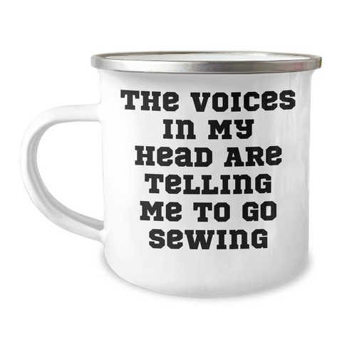Image of Sewing Enthusiasts' Funny Gift from Friends for Father's Day - 'The Voices In My Head Are Telling Me To Go Sewing' Stainless Steel Camping Mug, 12 oz - Image 1