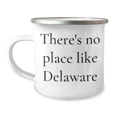 Image of Delaware Camping Mug with Funny Quote 'There's No Place Like Delaware' for Father's Day Unique Gifts from Family - Image 1
