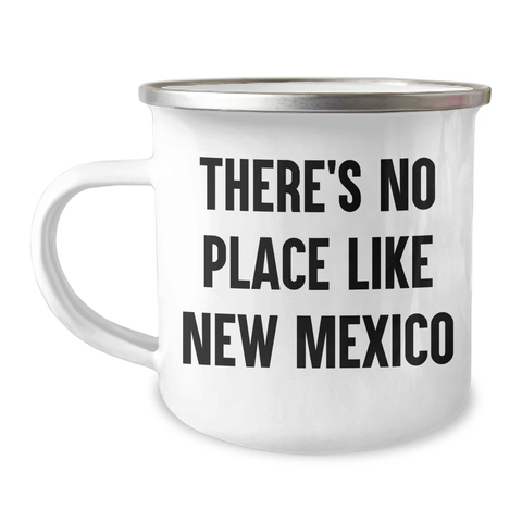 Image of New Mexico Camping Mug, Funny Quote 'There's No Place Like New Mexico' Gifts from Men to New Mexico Graduates, 12 oz Stainless Steel - Image 1