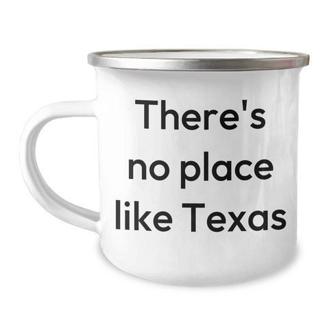 Image of Texas Proud Camping Mug, Funny Quote 'There's No Place Like Texas' - Unique Gifts from Friends for Dad on Father's Day - Image 1