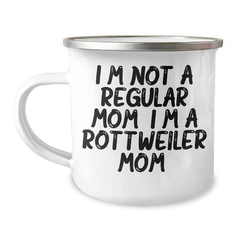 Image of Rottweiler Dog Gifts, Funny Quote Mugs, I'm Not A Regular Mom. I'm A Rottweiler Mom. Camping Mug for Graduation, Gifts from Mom to Rottweiler Dog Lovers - Image 1