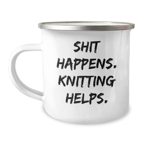 Image of Knitting Enthusiasts' Funny Camping Mug, Gifts from Friends for Knitting Lovers on Father's Day - Shit Happens. Knitting Helps. - Image 1