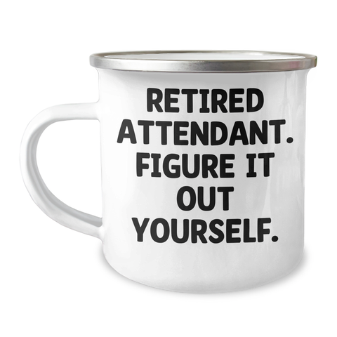 Image of Funny Attendant Gifts from Family - Retired Attendant Figure It Out Yourself Quote on Camping Mug, Father's Day Unique Gifts for Men - Image 1