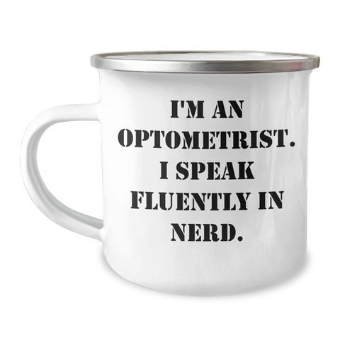 Image of Optometrist Funny Mug Gifts from Friends for Father's Day - I'm An Optometrist. I Speak Fluently In genius. - Camping Mug for Optometrist Enthusiasts - Image 1