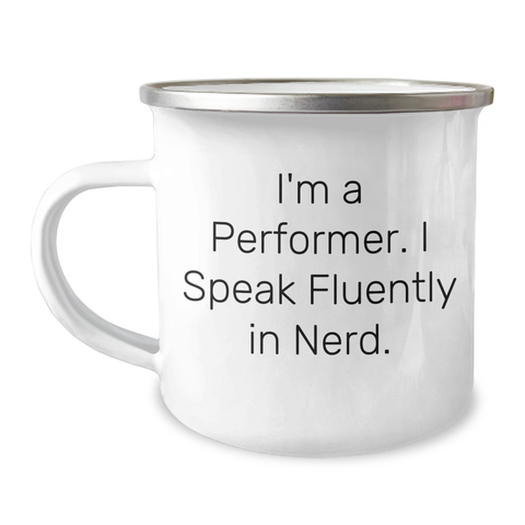 Image of Funny Performer Gifts for Dad - I'm A Performer. I Speak Fluently In genius. - Enamel Camping Mug, Gifts from Men to Friends, Father's Day Unique Gifts for Him - Image 1
