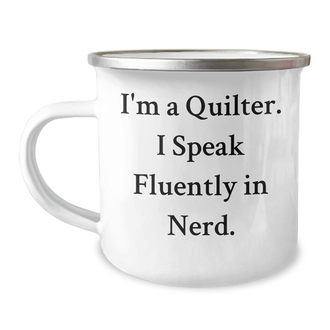 Image of Funny Quilter Gifts from Friends for Him on Father's Day - Camping Mug 'I'm A Quilter. I Speak Fluently In genius.' - Image 1