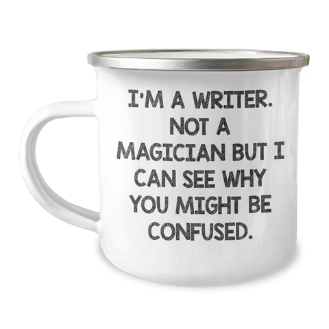 Image of Writer's Humor Camping Mug, Gifts from Friends, Father's Day Unique Gifts for Men, 'I'm A Writer. Not A Magician' - Image 1