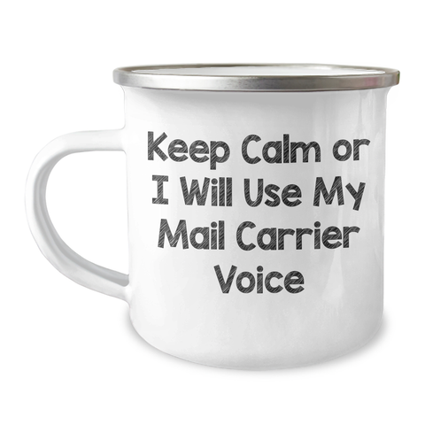 Image of Funny Mail Carrier Gifts for Women - Mother's Day Unique Gifts from Family - 'Keep Calm Or I Will Use My Mail Carrier Voice' Camping Mug - Image 1