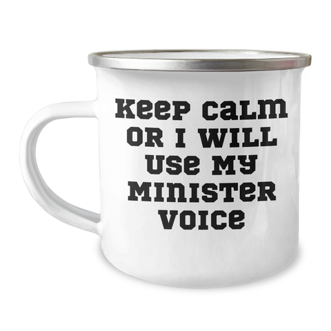 Image of Funny Minister Gifts: Keep Calm Or I Will Use My Minister Voice Camping Mug for Men, Unique Father's Day Unique Gifts from Family, Friends, or Coworkers, 12 oz Stainless Steel with Enamel Finish - Image 1