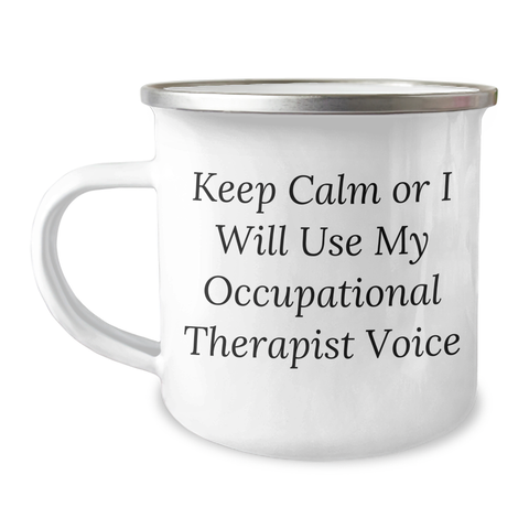 Image of Occupational Therapist Funny Gifts, Camping Mug for Occupational Therapist, Gifts from Family to Gifts for Her - Keep Calm Or I Will Use My Occupational Therapist Voice - Image 1