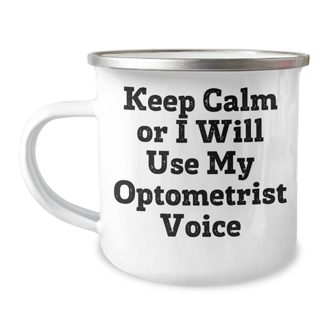 Image of Funny Optometrist Gifts for Mom's Special Day - Keep Calm Or I Will Use My Optometrist Voice, Camping Mug, Gifts from Family, Gifts for Optometrist - Image 1