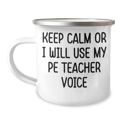 Image of Funny PE Teacher Gifts for Men-Friendly Camping Mug Quote 'Keep Calm Or I Will Use My Pe Teacher Voice' Gifts from Friends for Father's Day - Image 1