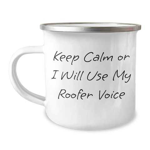 Image of Funny Roofer Gifts - 'Keep Calm Or I Will Use My Roofer Voice' Camping Mug for Father's Day, Gifts from Men to Roofer, Gifts for Roofer - Image 1