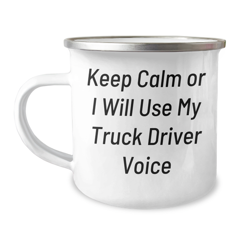 Image of Funny Truck Driver Gifts, Keep Calm Or I Will Use My Truck Driver Voice, 12 oz Stainless Steel Camping Mug for Mother's Day, Gifts from Friends and Family - Image 1