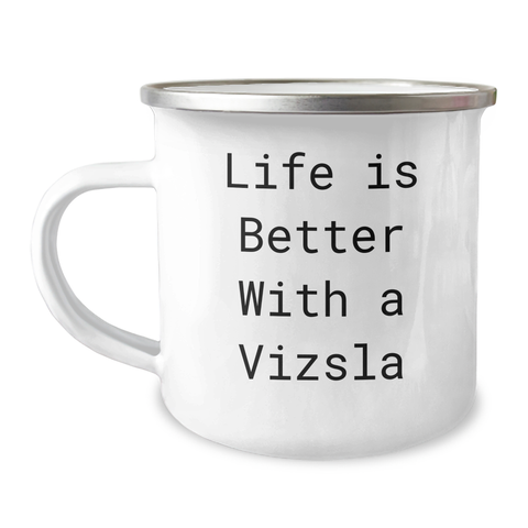 Image of Life Is Better With A Vizsla Dog Vizsla Dog Lover Gifts: Funny Camping Mug for Vizsla Dog Enthusiasts, Unique Gifts for Dad on Father's Day, Gifts from Husband to Wife - Image 1