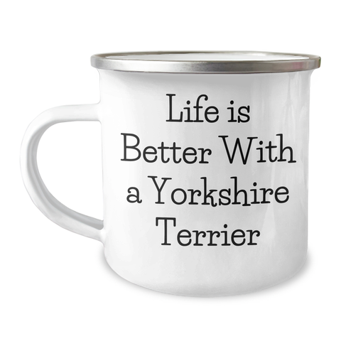 Image of Life Is Better with a Yorkshire Terrier Dog Camping Mug: Cute Yorkshire Terrier Dog Gifts for Father's Day Unique Gifts for Yorkshire Terrier Dog Lovers - Image 1