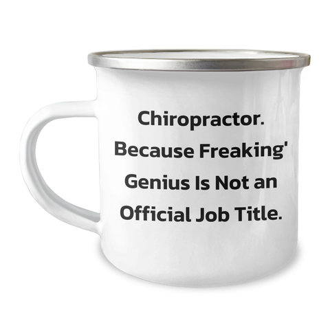 Image of Funny Chiropractor Gifts from Men, Unique Camping Mug for Chiropractor Dad, 'Chiropractor Because Freaking' genius Is Not An Official Job Title.' - Image 1