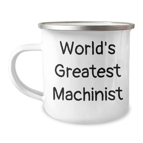 Image of Funny Machinist Gifts for Dad, World's Greatest Machinist Quote on 12 oz Stainless Steel Camping Mug, Gifts from Family, Friends, or Coworkers for Father's Day - Image 1