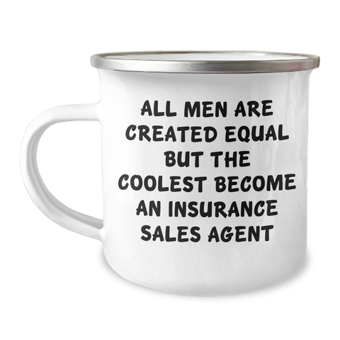 Image of Funny Insurance Sales Agent Gifts for Graduation - 'All Men Are Created Equal But The Coolest Become An Insurance Sales Agent' Camping Mug from Friends - Image 1
