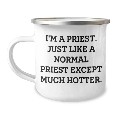 Image of Funny Priest Gifts for Mother's Day - Camping Mug for Hot Priest, Unique and Humorous Gift for Priest, Funny Quote on Stainless Steel with Enamel Finish - Image 1