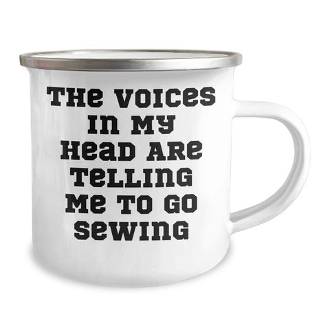 Image of Sewing Enthusiasts' Funny Gift from Friends for Father's Day - 'The Voices In My Head Are Telling Me To Go Sewing' Stainless Steel Camping Mug, 12 oz - Image 2