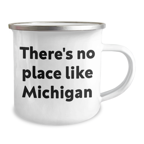 Image of Michigan Camping Mug, Funny Quote 'There's No Place Like Michigan' for Graduation Unique Gifts from Friends to Family - Image 2