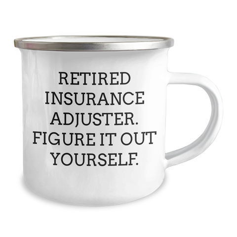 Image of Funny Insurance Adjuster Gifts - Camping Mug for Retired Insurance Adjuster, Figure It Out Yourself. - Gifts from Family to Insurance Adjuster, Graduation Unique Gifts - Image 2