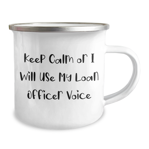Image of Gifts from Friends for Loan Officer - Funny Camping Mug with 'Keep Calm Or I Will Use My Loan Officer Voice', Mother's Day Unique Gifts - Image 2