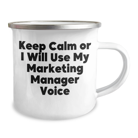 Image of Marketing Manager Camping Mug, 'Keep Calm Or I Will Use My Marketing Manager Voice', Funny Father's Day Unique Gift for Men, Gifts from Family, Unique Camping Mug - Image 2