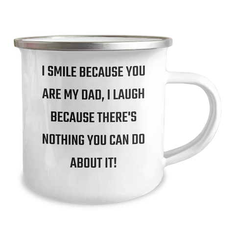 Image of Funny Gifts from Dad to Men, Unique Camping Mug for Father's Day, 'I Smile Because You Are My Dad, I Laugh Because There's Nothing You Can Do About It!' Quote - Image 2