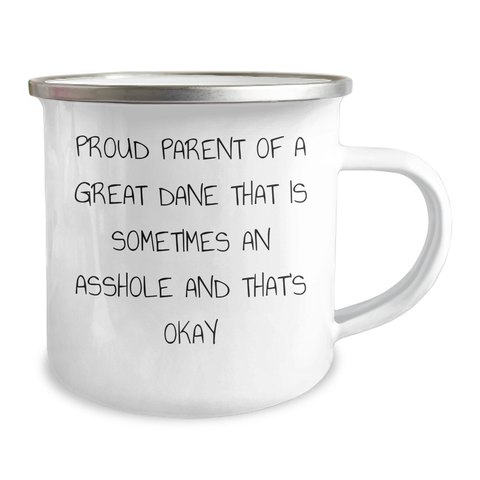 Image of Funny Great Dane Dad Camping Mug Gifts from Men to Friends and Family on Father's Day - 'Proud Parent Of A Great Dane That Is Sometimes An Asshole And That's Okay' - Image 1
