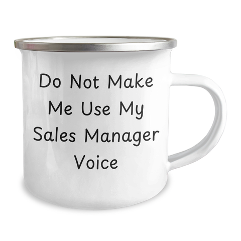 Image of Funny Sales Manager Gifts from Friends for Him on Father's Day, 'Do Not Make Me Use My Sales Manager Voice' Camping Mug, 12 oz Stainless Steel - Image 2