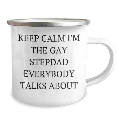 Image of Funny Stepdad Gifts for Mother's Day - 'Keep Calm I'm The Gay Stepdad Everybody Talks About' Camping Mug, 12 oz Stainless Steel with Enamel Finish, Gifts from Men for Stepdad - Image 2