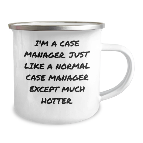 Image of Case Manager Camping Mug Gifts from Friends for Father's Day, I'm A Case Manager. Just Like A Normal Case Manager Except Much Hotter., Funny Humorous Gift for Men, Women, Family - Image 2