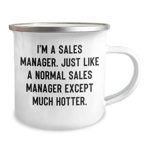 Image of Funny Sales Manager Camping Mug Gifts from Men, Gifts for Sales Manager Mother's Day, I'm A Sales Manager. Just Like A Normal Sales Manager Except Much Hotter. - Image 2