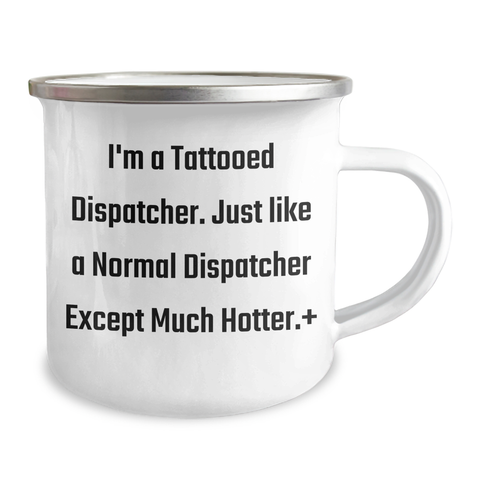 Image of Funny Dispatcher Gifts, I'm A Tattooed Dispatcher. Gifts from Men to Dispatcher Dad, Unique Camping Mug for Father's Day - Image 2