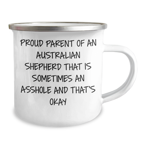 Image of Funny Australian Shepherd Dog Parent Gifts for Men from Proud Aussie Parents, 'Sometimes an Asshole' Camping Mug for Graduation, 12 oz Stainless Steel with Enamel Finish - Image 2