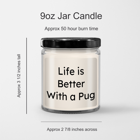 Image of Inspirational Life Is Better With A Pug Pug Dog Lovers Gifts: Vanilla Soy Candle for Father's Day Unique Gifts for Him - Image 3