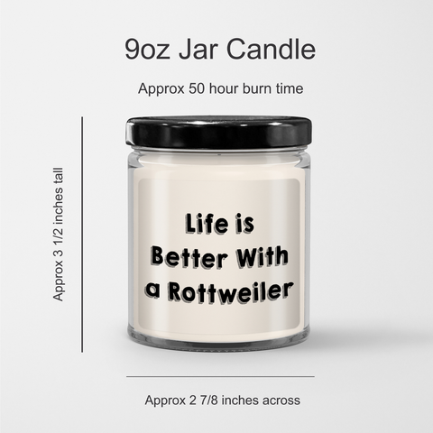 Image of Life Is Better With A Rottweiler: Inspirational Rottweiler Dog Lover Gifts for Dad's Special Day - 9oz Vanilla Soy Candle for Father's Day Unique Gifts from Mom and the Whole Family - Image 3